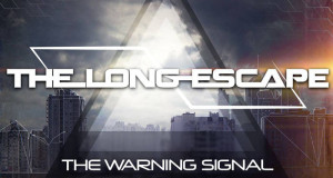 The Long Escape – The Warning Signal