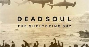 Dead Soul – The Sheltering Sky