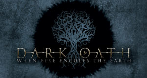 DARK OATH – When Fire Engulfs The Earth