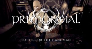 Primordial releases new video “To Hell Or The Hangman”