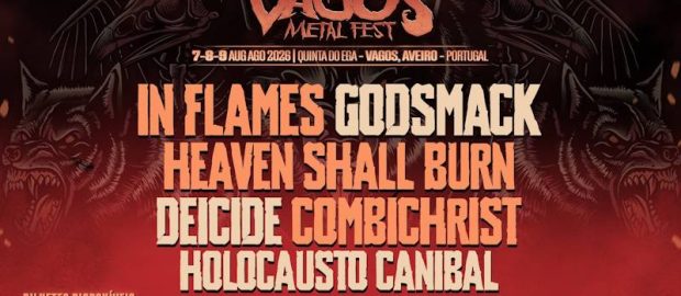 Vagos Metal Fest 2026 announce In Flames, Godsmack, Heaven Shall Burn, Deicide, Combichrist and Holocausto Canibal
